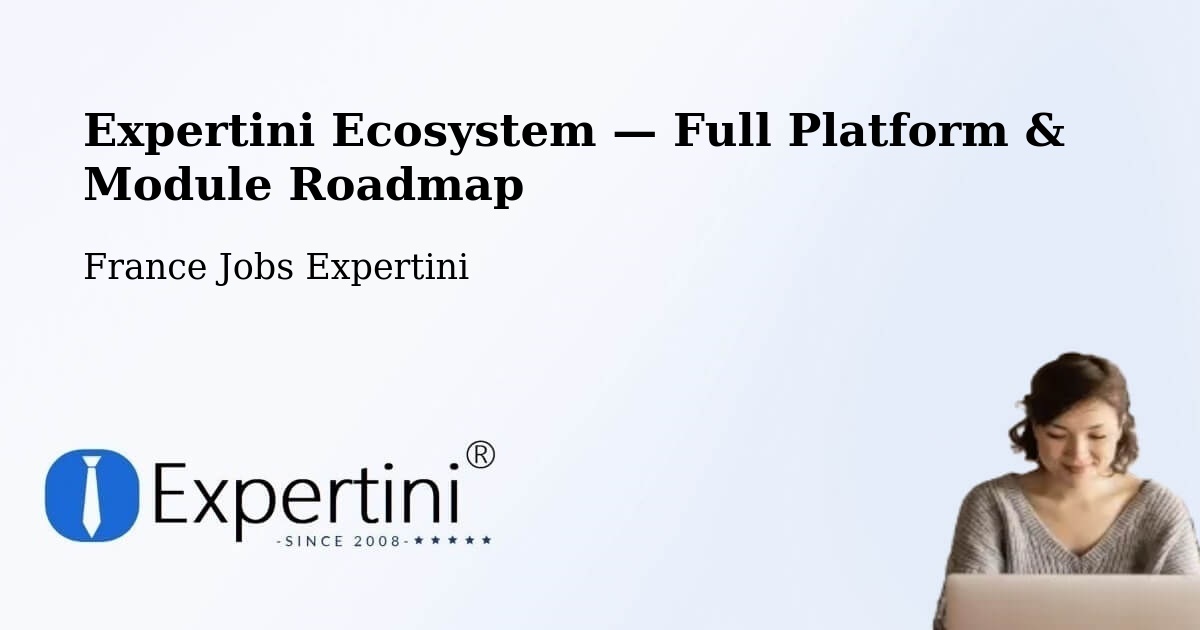 Expertini Ecosystem — Full Platform & Module Roadmap – Mérignac